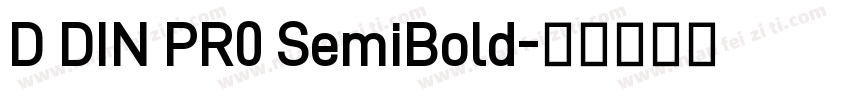 D DIN PR0 SemiBold字体转换